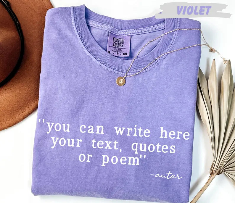 Comfort Colors shirt, Custom Text Shirt: Personalized Quote Shirt, Customized text shirt