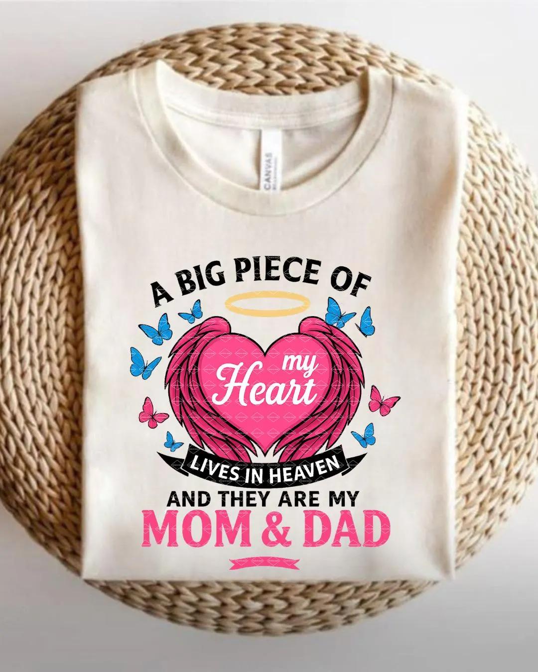 Memorial T-Shirt Design,A Big Piece of My Heart Lives in Heaven Mom & Dad Png, Heaven Mom Dad Shirt Sublimation design, RIP Mom and Dad Png