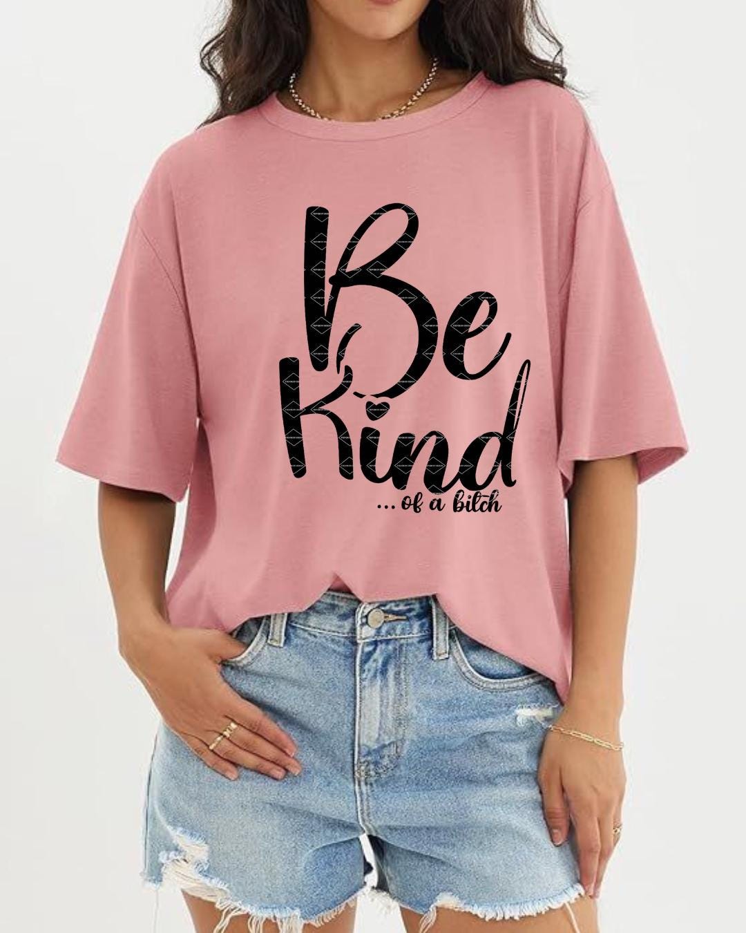 Funny, Sassy Design for Women,Be Kind or Bitch PNG, Sarcastic Quote File, Digital Download, Kind Of A Bitch Png, Adult Humor Png, Funny Png
