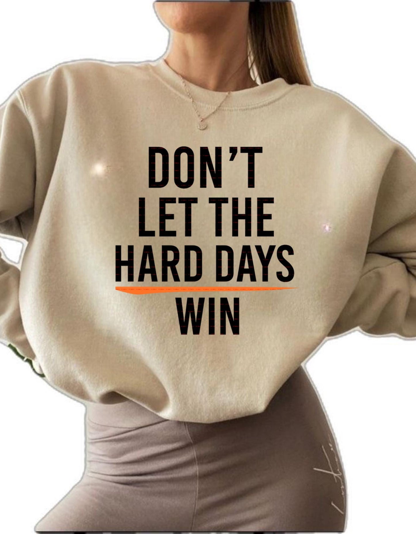 Motivational Quote T-Shirt Png,Don t Let the Hard Days Win Shirt design,Shirt for men women, Self Love Png