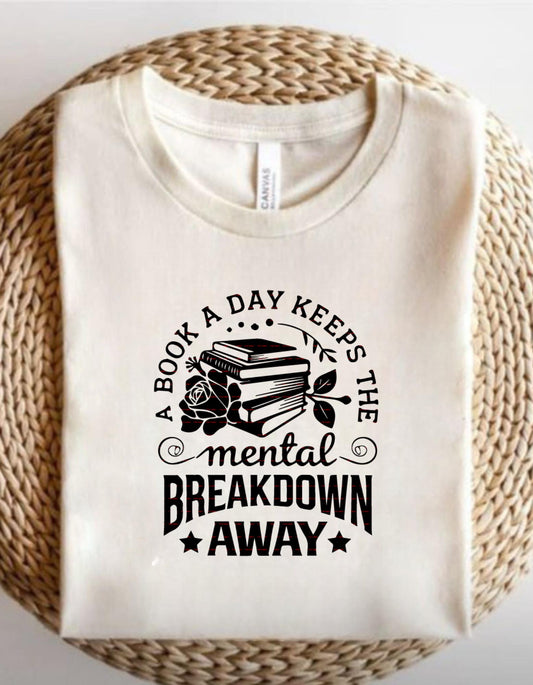 A Book A Day Keeps The Mental Breakdown Away SVG, Funny Book Lover Png Svg Sublimation, Reading Teacher Library Gift, Reader Svg, Girls tee