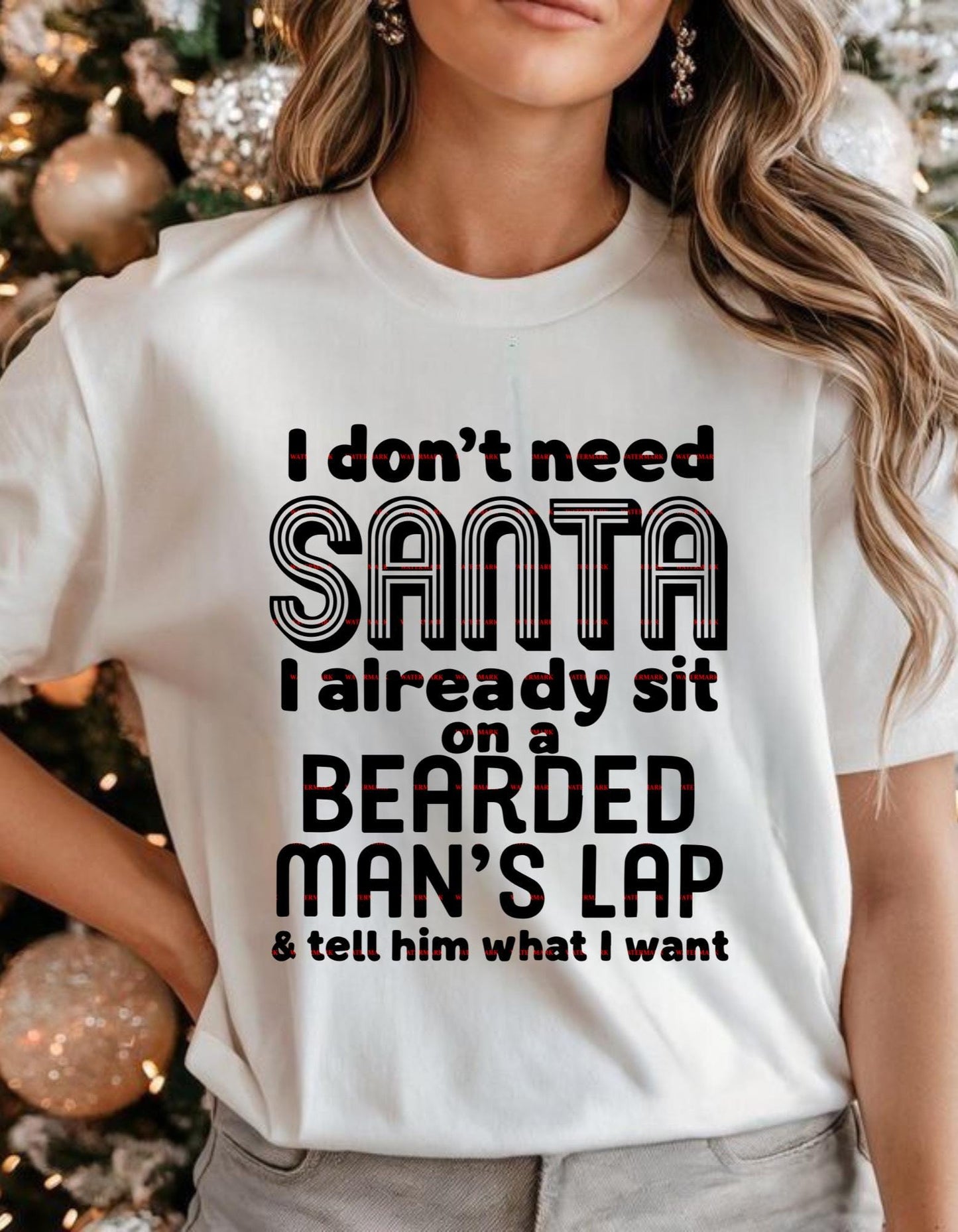 Funny Christmas Quote SVG, I Don’t Need Santa Bearded Man Humor Shirt Design, Adult Holiday Sublimation, Naughty Xmas SVG, Sassy Gift Idea
