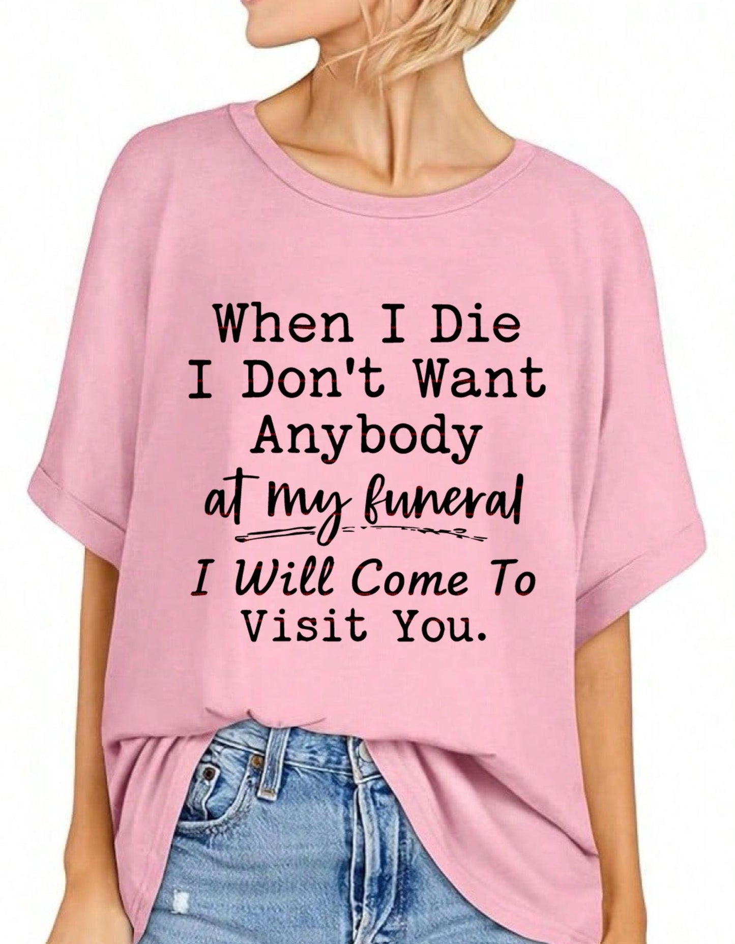 Funny Dark Humor Quote SVG, When I Die I Don’t Want Anybody At My Funeral SVG, Sarcastic Saying PNG file, Gothic Humor Sublimation Design
