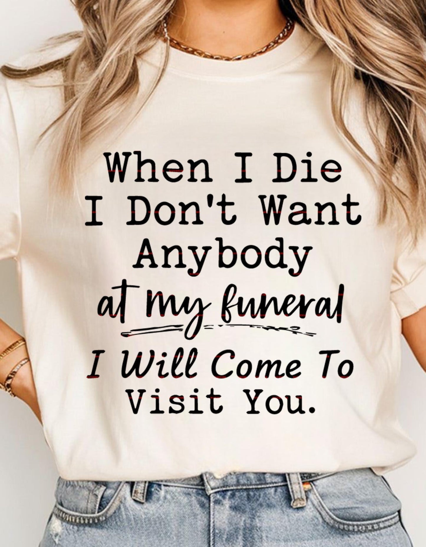 Funny Dark Humor Quote SVG, When I Die I Don’t Want Anybody At My Funeral SVG, Sarcastic Saying PNG file, Gothic Humor Sublimation Design