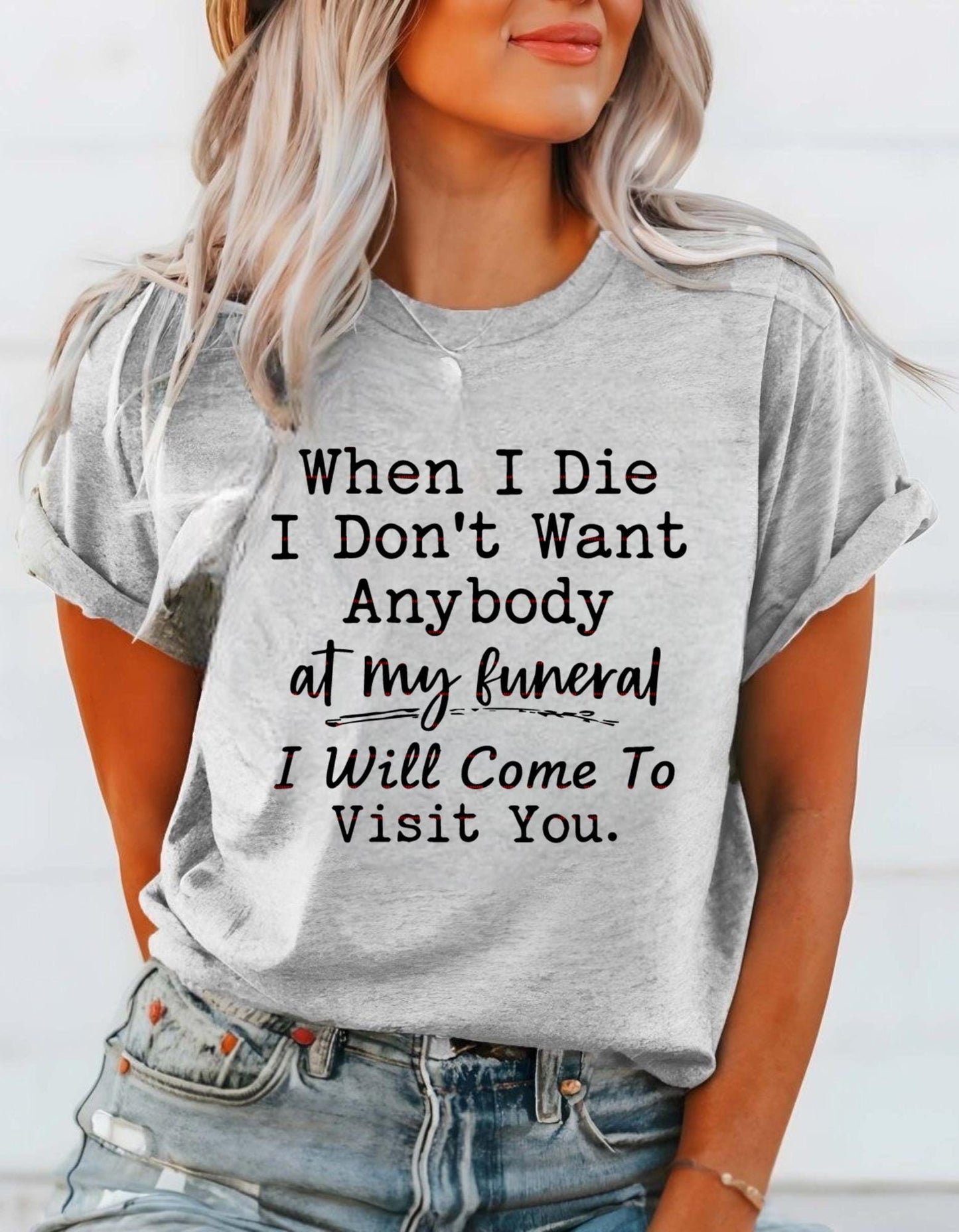 Funny Dark Humor Quote SVG, When I Die I Don’t Want Anybody At My Funeral SVG, Sarcastic Saying PNG file, Gothic Humor Sublimation Design