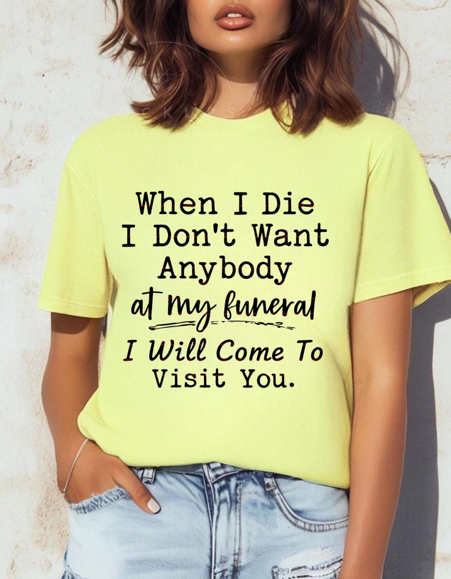 Funny Dark Humor Quote SVG, When I Die I Don’t Want Anybody At My Funeral SVG, Sarcastic Saying PNG file, Gothic Humor Sublimation Design