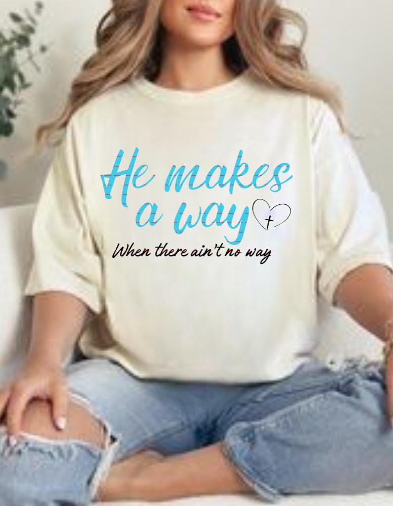 Religious Scripture Design,Inspirational Bible Quote Shirt,He Makes a Way Christian Png,Faith Hope Jesus PNG,Christian Gift for Women