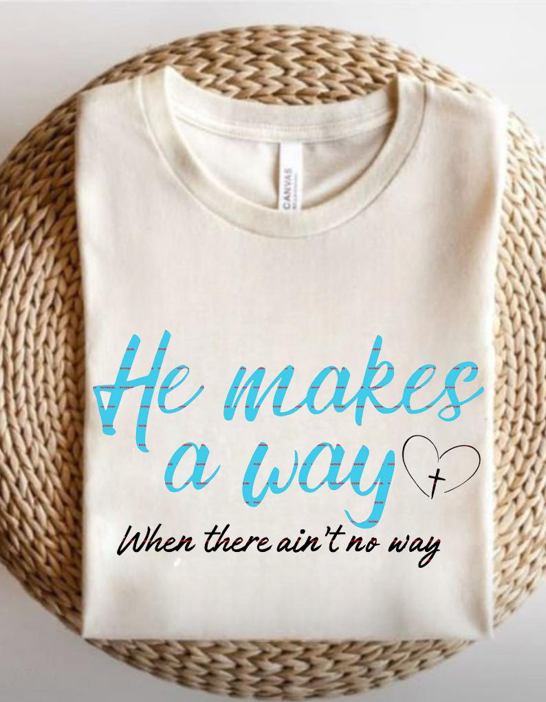 Religious Scripture Design,Inspirational Bible Quote Shirt,He Makes a Way Christian Png,Faith Hope Jesus PNG,Christian Gift for Women