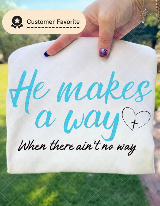 Religious Scripture Design,Inspirational Bible Quote Shirt,He Makes a Way Christian Png,Faith Hope Jesus PNG,Christian Gift for Women