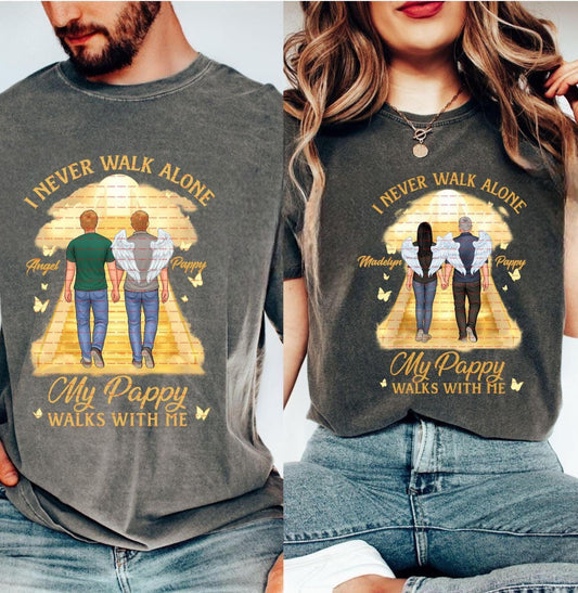 I Never Walk Alone Memorial Shirt Png, My Pappy Walks With Me, Personalized Angel Family Heaven Remembrance Gift, Custom Loss Tribute Tee