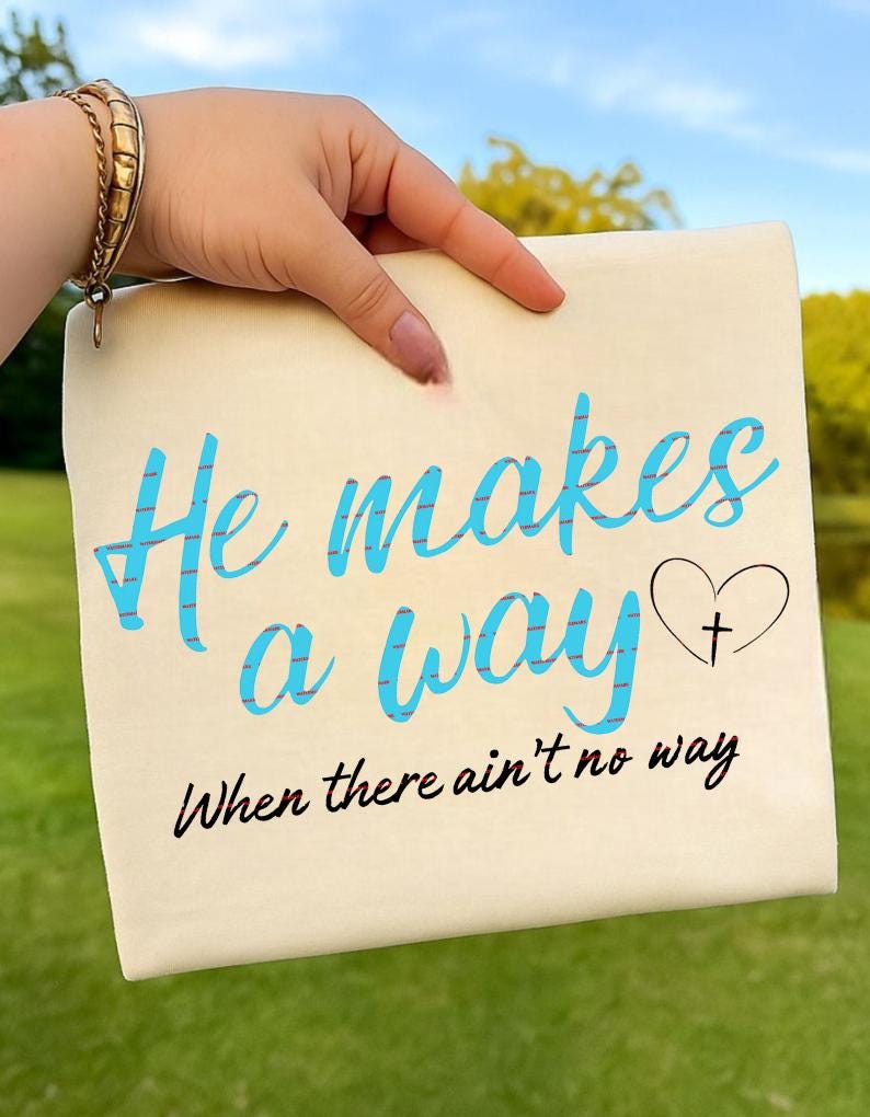 Religious Scripture Design,Inspirational Bible Quote Shirt,He Makes a Way Christian Png,Faith Hope Jesus PNG,Christian Gift for Women