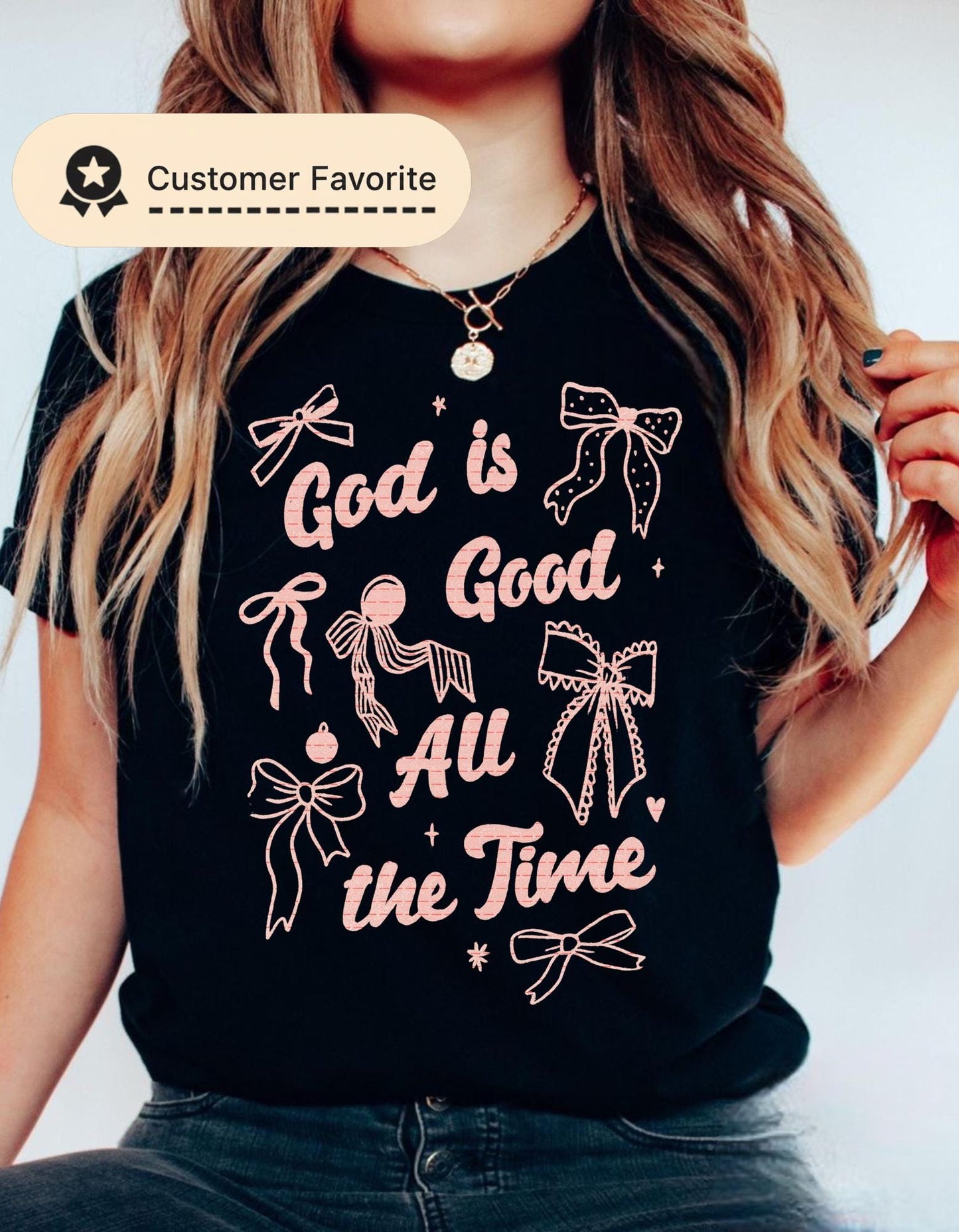 God Is Good All the Time Png, Christian Bow Shirt, Faith Typography Tee, Inspirational Religious Shirt, Cute Aesthetic Christian Graphic Tee