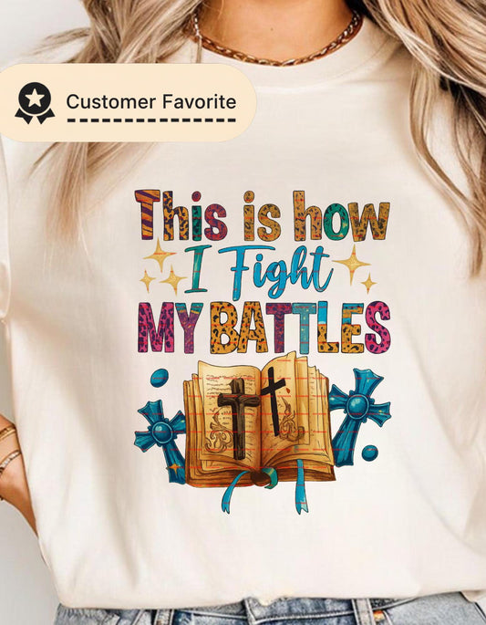 Christian Sublimation Design, This Is How I Fight My Battles PNG, Bible Faith PNG, Religious quote Shirt Design Png
