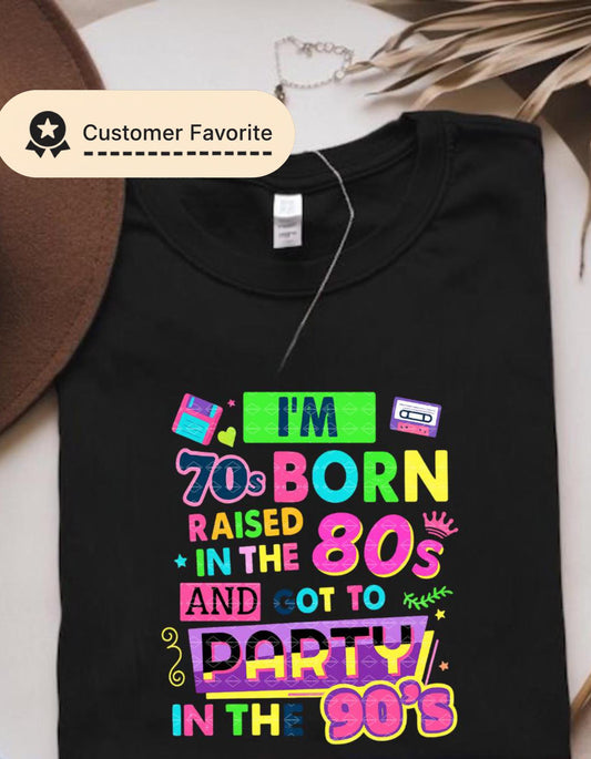 I'm 70s Born Raised In The 80s And Got To Party In The 90's Png Retro Vintage Neon Design Rave Ideas For Women, Birthday Girl 80's PNG