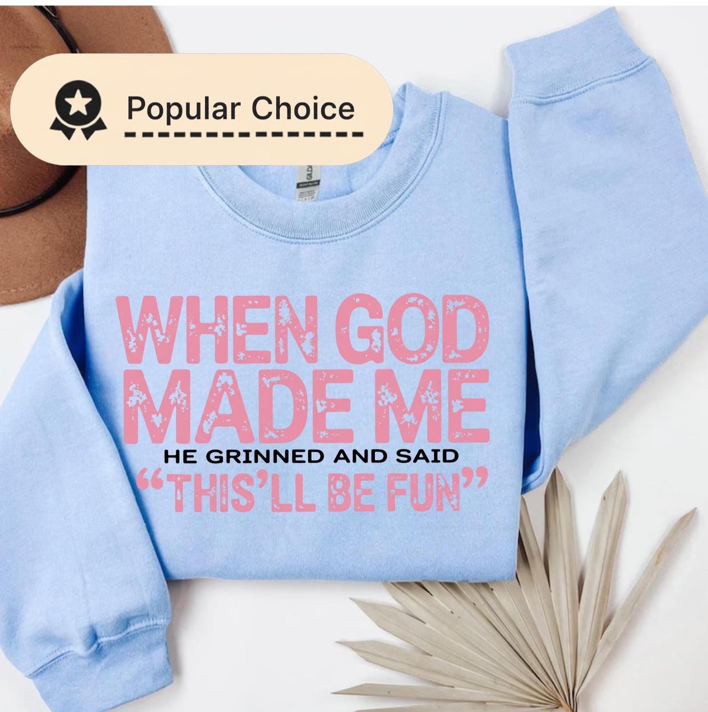 Funny Inspirational Christian Quote,When God Made Me He Grinned and Said This’ll Be Fun design, Sweatshirt Gift for Women Men, Faith Png