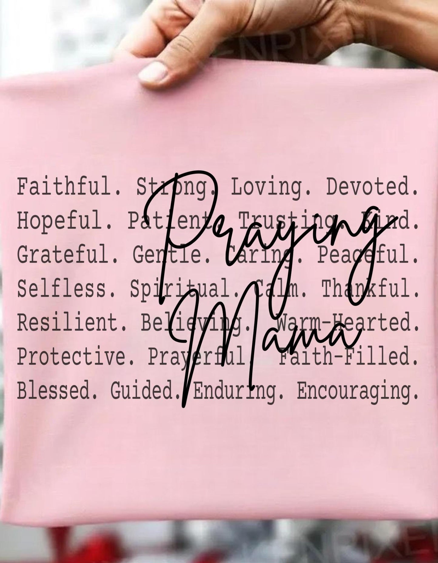 Praying Mama Shirt design, Faith Filled Motherhood Design, Christian Mom Inspirational Text, Religious Mama Apparel, Mama gift, Best mom tee