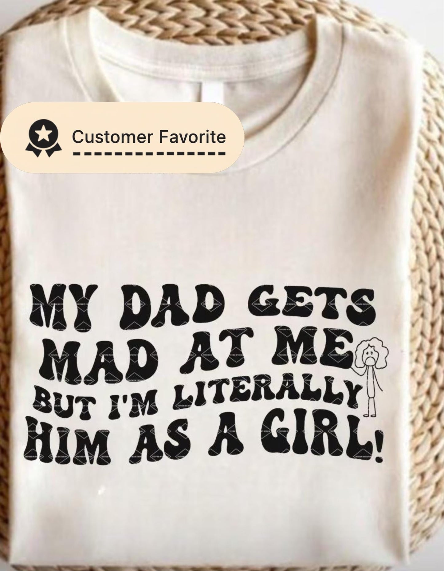 My Dad Gets Mad at Me but I'm Literally Him as a Girl Shirt Png Daughter Gift Birthday Funny Daughter Shirt From Dad Png Daddy's Girl png