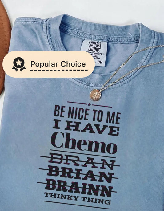 Be Nice To Me I Have Chemo Funny Cancer Support  PNG, Brain Fog Humor Quote, Digital Download for Shirt Mug Poster, Final Chemo Gift Idea