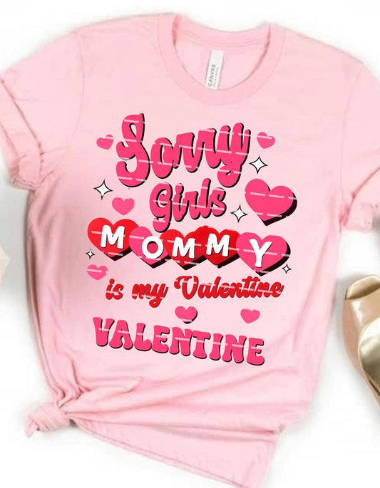 Sorry Girls Mommy Is My Valentine PNG, Funny Valentine Quote Design, Mommy Valentine Shirt PNG