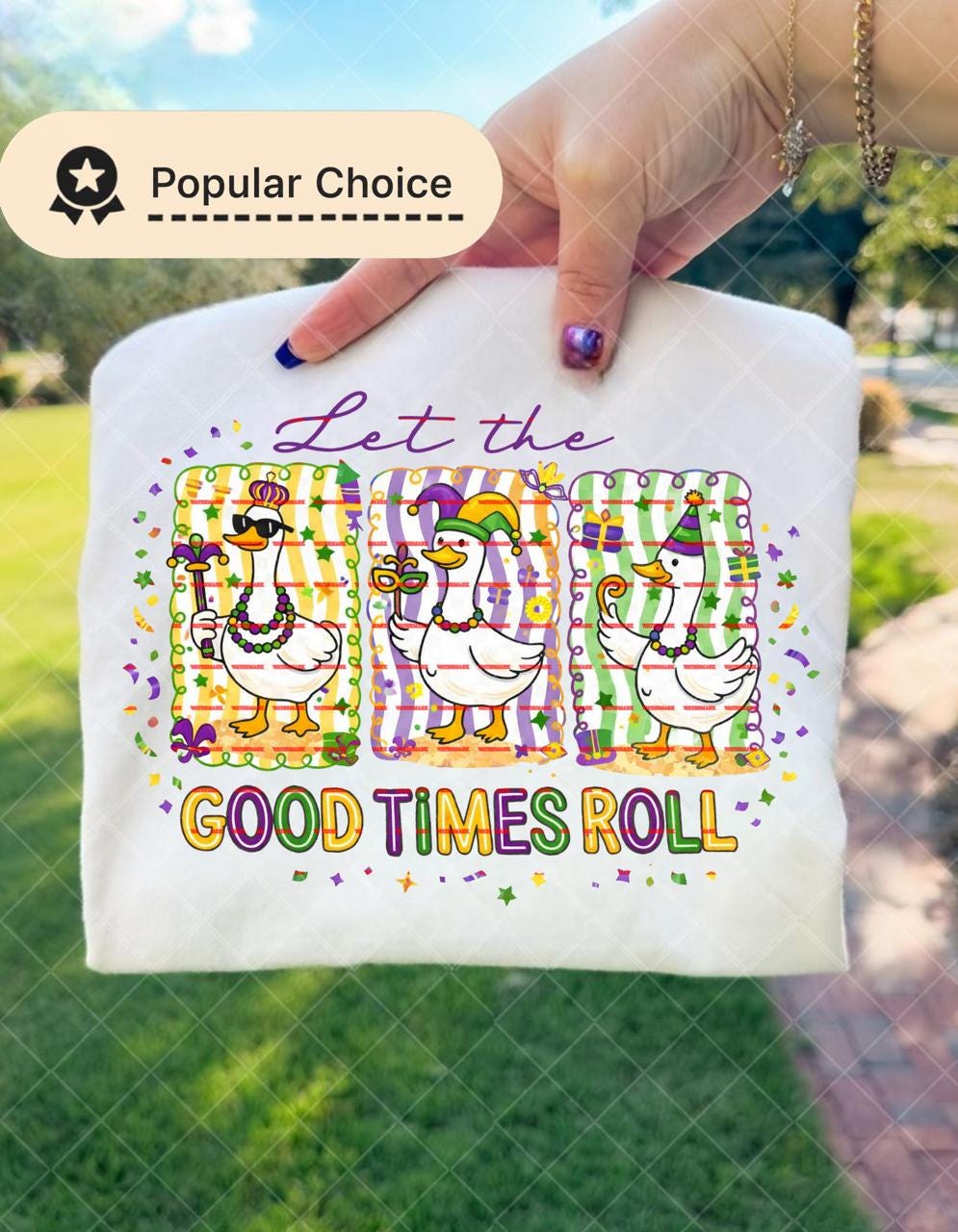 Let the Good Times Roll PNG, Mardi Gras Goose Design, Funny Goose Sublimation, Carnival Party PNG, Louisiana Png Mardi Gras Shirt Design