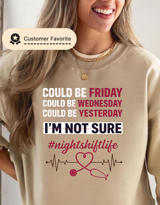 Night Shift Nurse PNG, Could Be Friday Funny Quote, Funny Nurse Sublimation PNG, Medical Humor Shirt Graphic Nightshift Life Nurse Design.