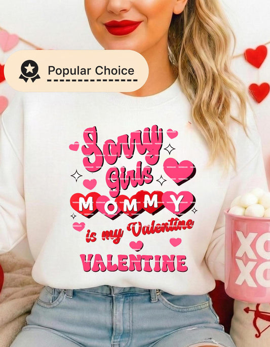 Sorry Girls Mommy Is My Valentine PNG, Funny Valentine Quote Design, Mommy Valentine Shirt PNG