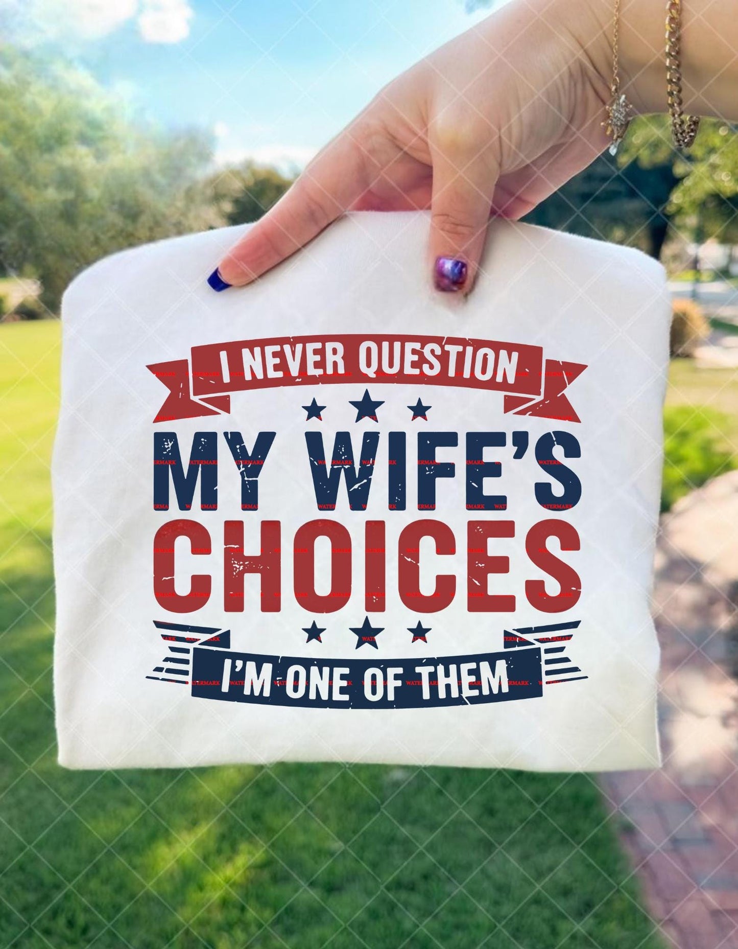 I Never Question My Wife’s Choices PNG, Funny Husband Quote Design, Marriage Humor Art, Anniversary Gift for Wife, Couple Quote, Funny png