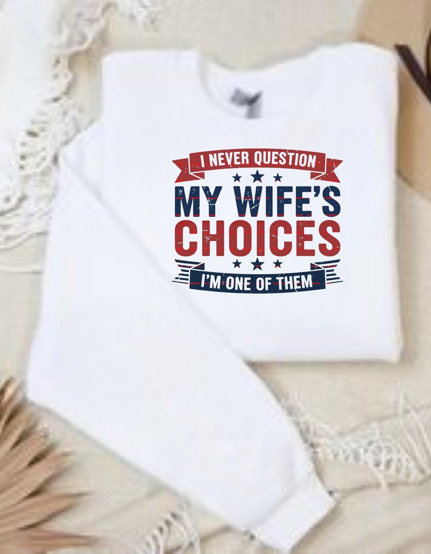 I Never Question My Wife’s Choices PNG, Funny Husband Quote Design, Marriage Humor Art, Anniversary Gift for Wife, Couple Quote, Funny png
