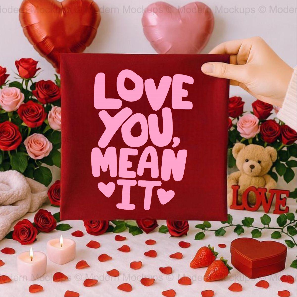Pink Cute Valentine Quote, Love You Mean It Shirt design, Romantic Typography, Self Love, Love yourself