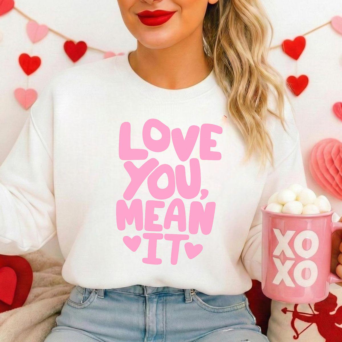 Pink Cute Valentine Quote, Love You Mean It Shirt design, Romantic Typography, Self Love, Love yourself
