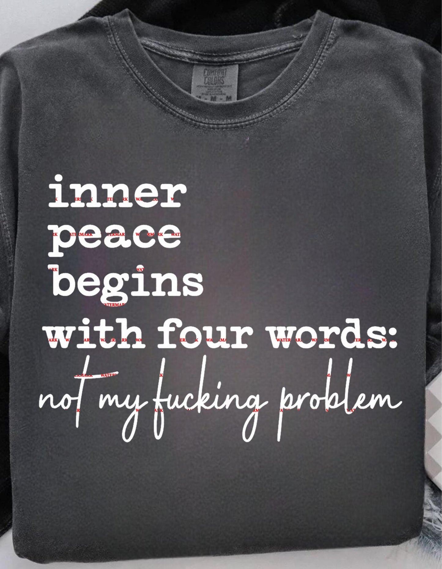 Inner Peace Begins With Four Words PNG, Not My F*cking Problem Hoodie Design, Sarcastic Quote, Dark Humor Goth Sublimation, Funny, Attitude