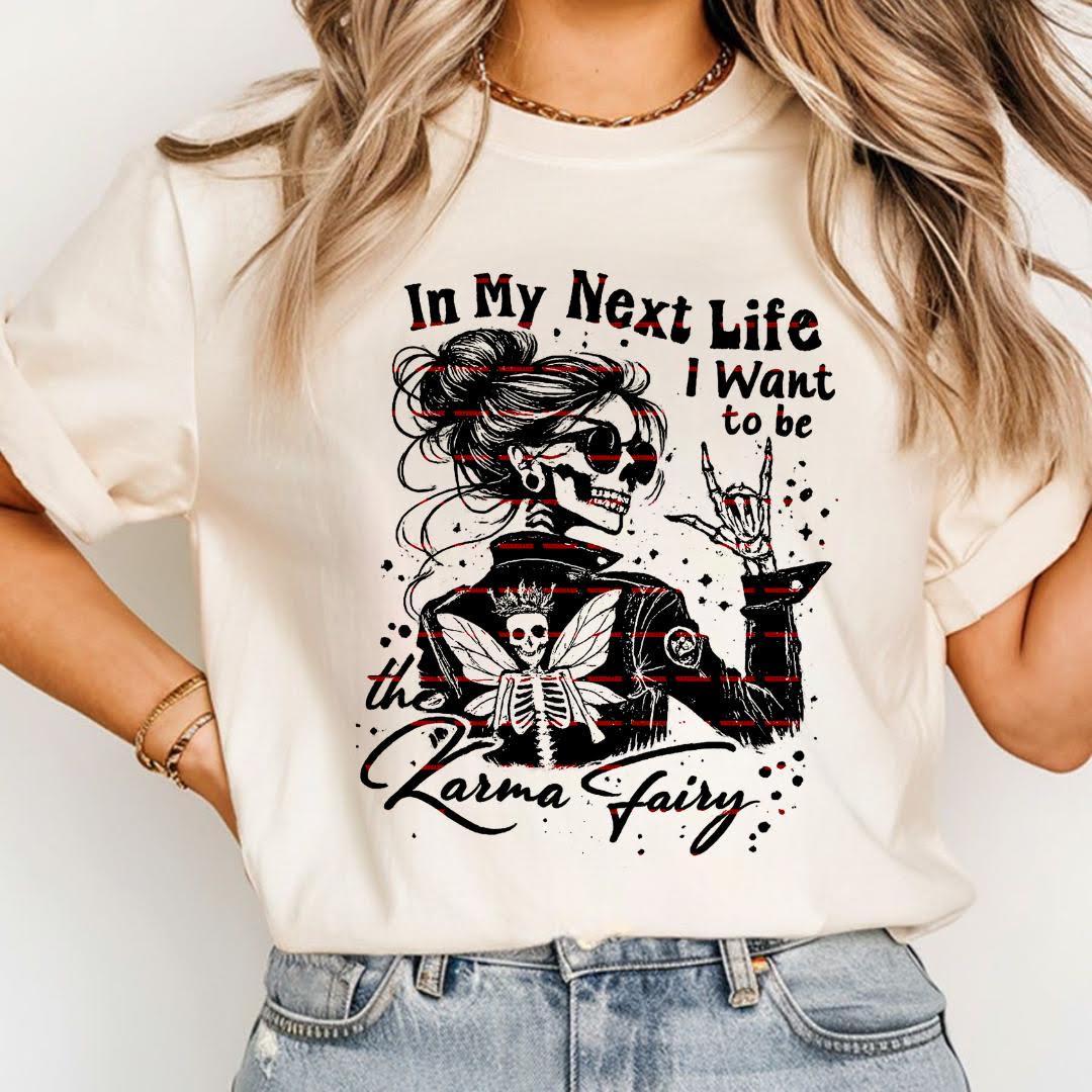 In My Next Life I Want To Be The Karma Fairy PNG, Gothic Skull Fairy Design, Dark Fantasy Quote Art, Witchy Grunge Illustration, Girls shirt