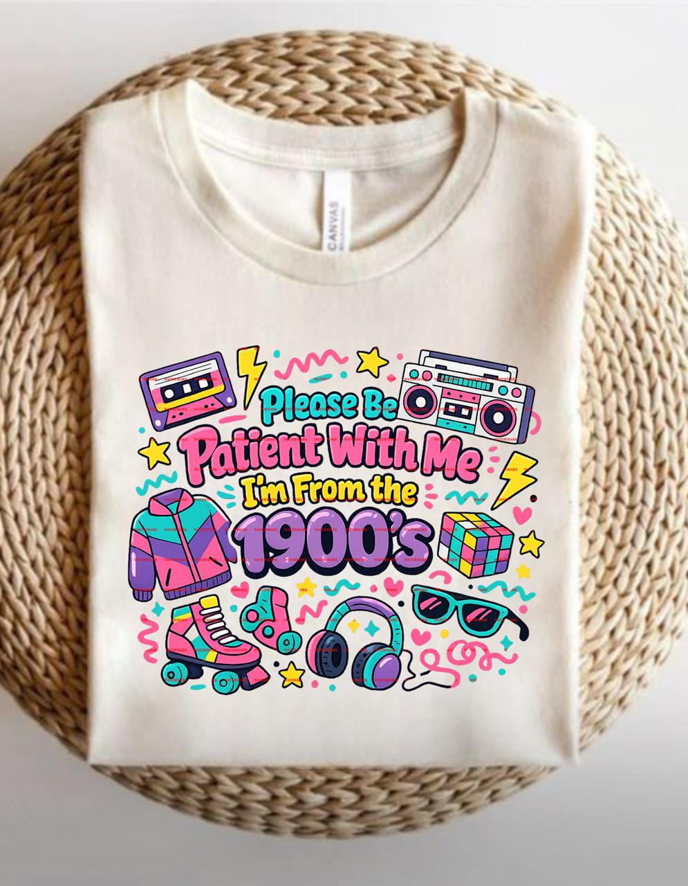Please Be Patient With Me I’m From The 1900s PNG, Funny 90s Retro Shirt Design, Vintage 90s Kid, Nostalgic Millennial Tee Digital Download