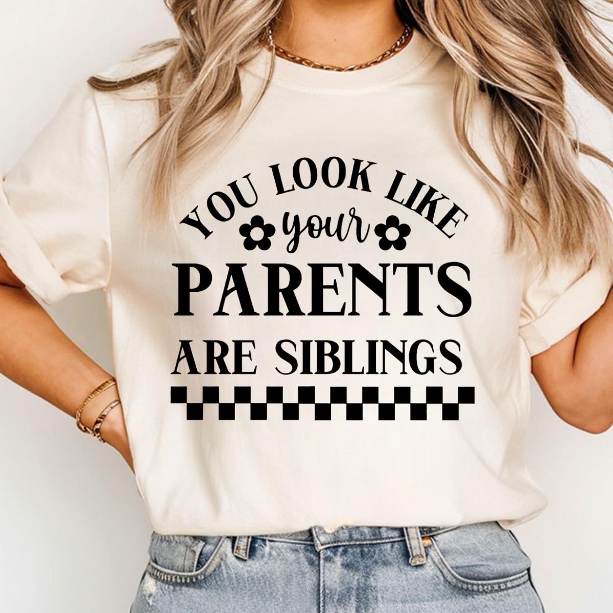 Funny Sarcastic Quote Png, You Look Like Your Parents Are Siblings, Funny Quote PNG, Humor Sign, Digital Download, Printable Decor