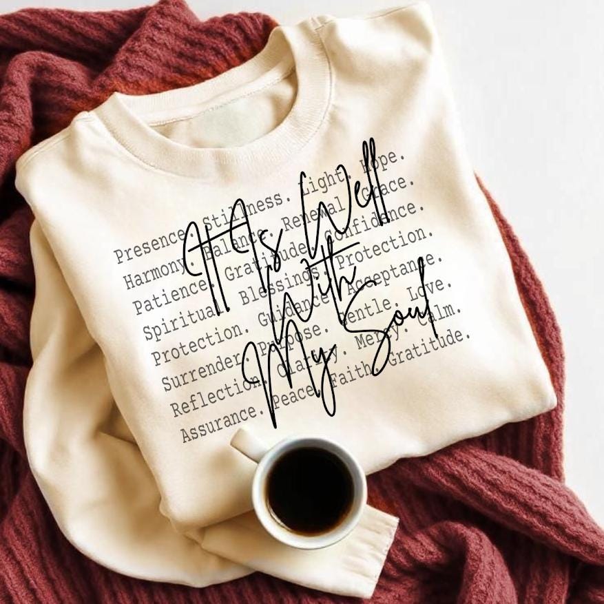 It Is Well With My Soul Shirt Png,Inspirational Bible Quote Shirt, Spiritual Typography Design, Scripture