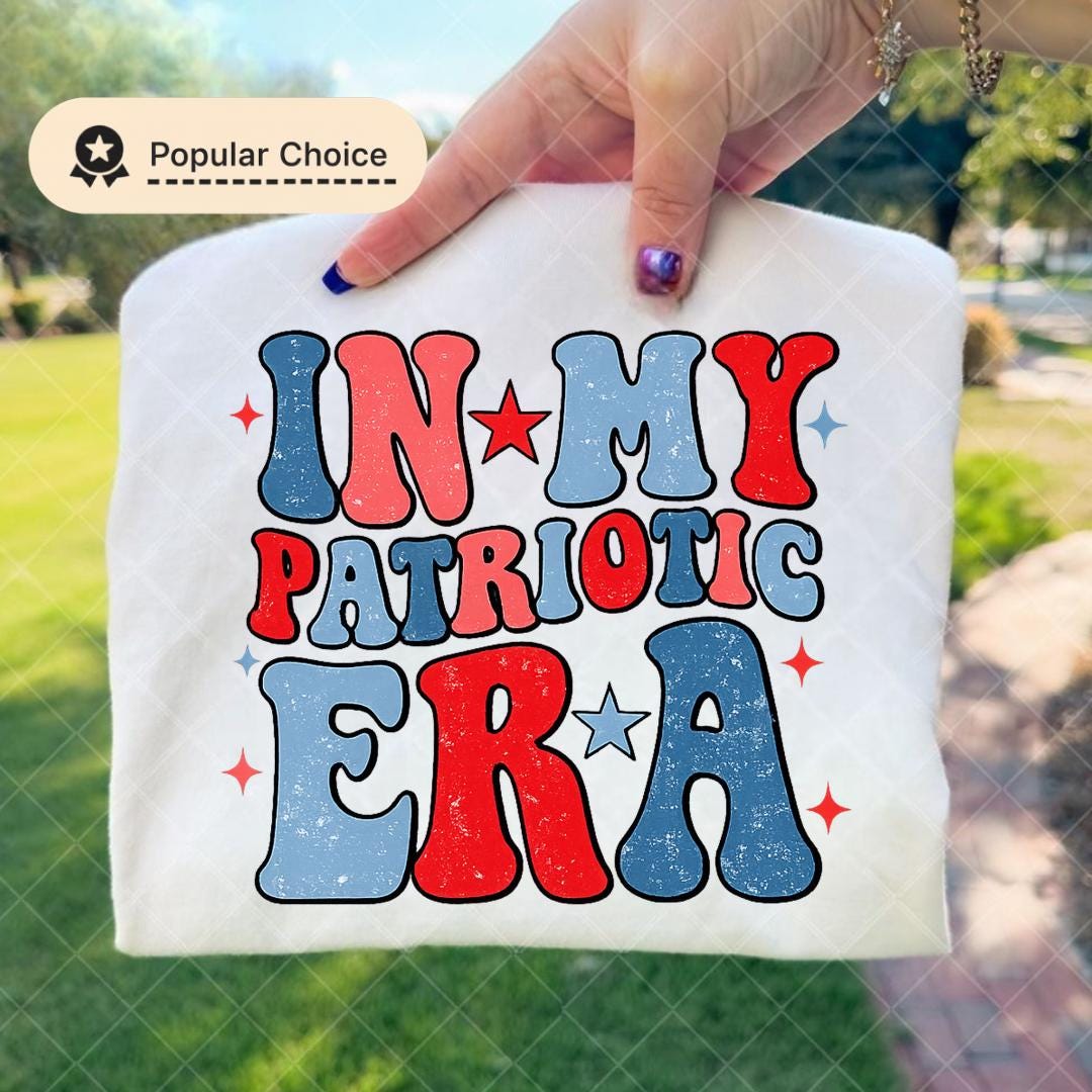 In My Patriotic Era Shirt Png file, 4th of July Retro Graphic Tee, USA Independence Day Red White Blue Shirt, America Patriotic Outfit