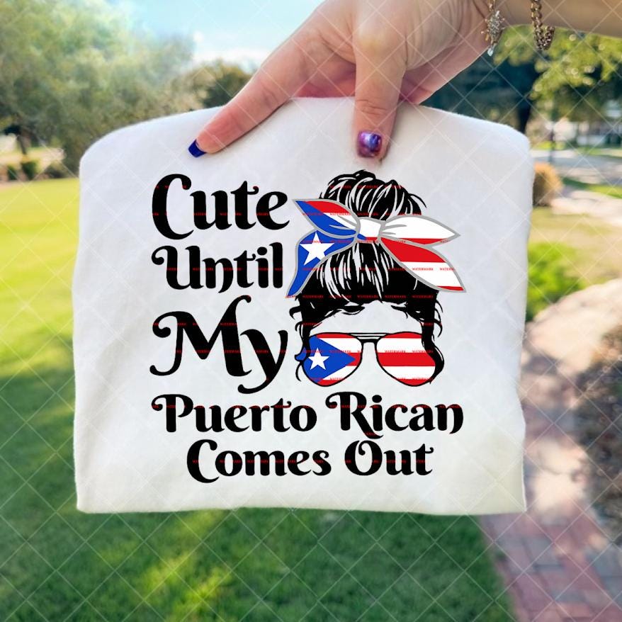 Cute Until My Puerto Rican Comes Out Png, Puerto Rico Pride Tee, Latina Attitude Shirt, Funny Hispanic Tee, Boricua Flag Sunglasses Shirt