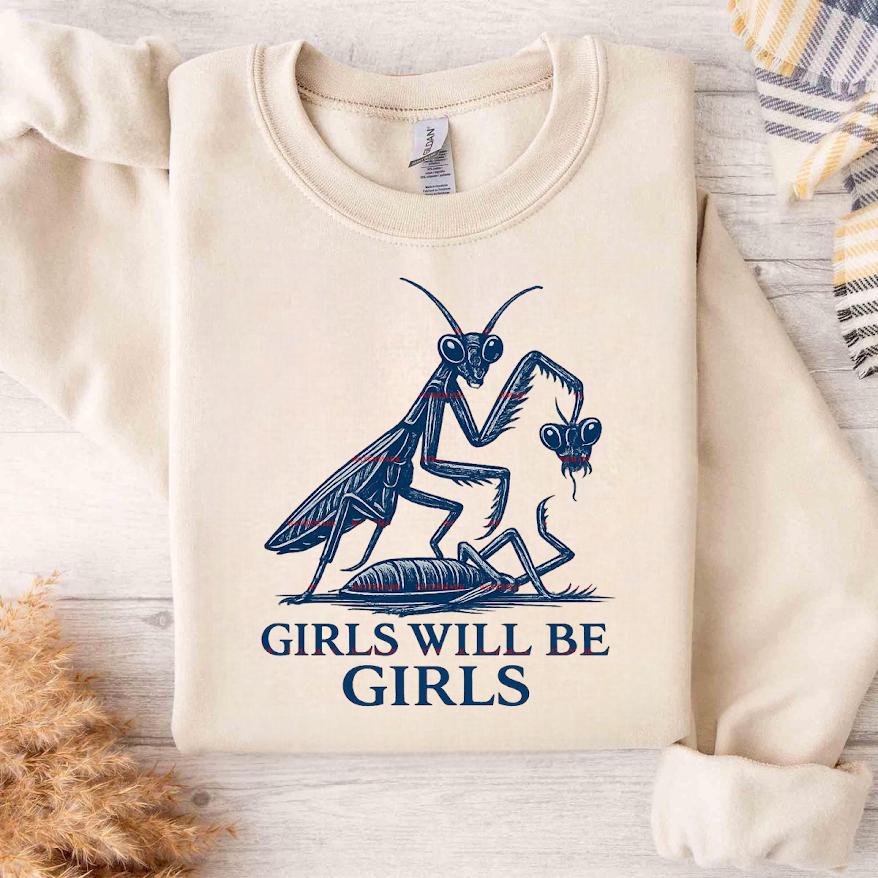 Girls Will Be Girls Shirt Png file, Funny Praying Mantis Tee, Dark Humor Graphic Tee, Feminist Funny Pngs, Insect Art Shirt, Viral Meme Tee