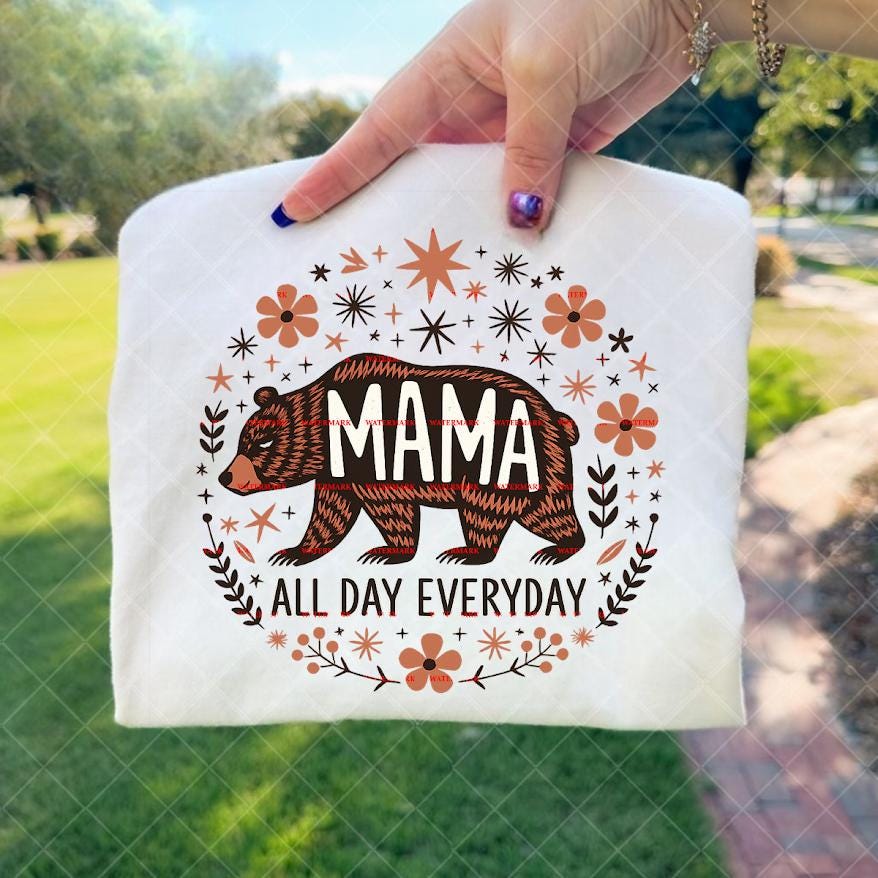 Mama Bear All Day Everyday PNG, Boho Floral Mama Shirt Design, Trendy Mom Graphic Tee, Mother’s Day Gift, Sublimation Digital Download