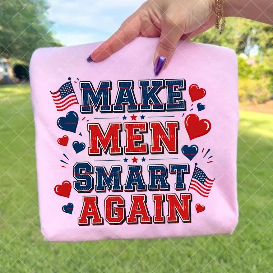 Make Men Smart Again Png file, Funny Political Style Tee Patriotic Humor Graphic T-Shirt design, Trending Slogan Shirt, Funny women tee