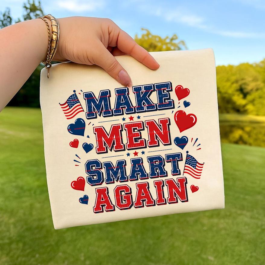 Make Men Smart Again Png file, Funny Political Style Tee Patriotic Humor Graphic T-Shirt design, Trending Slogan Shirt, Funny women tee