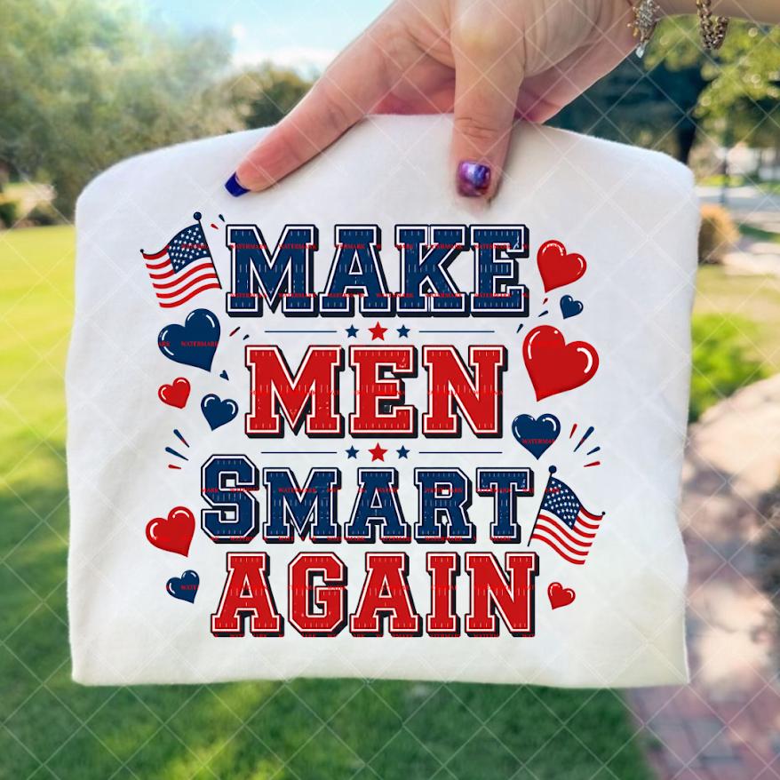 Make Men Smart Again Png file, Funny Political Style Tee Patriotic Humor Graphic T-Shirt design, Trending Slogan Shirt, Funny women tee